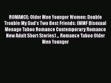 [PDF Download] ROMANCE: Older Men Younger Women: Double Trouble My Dad's Two Best Friends:
