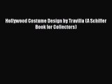 [PDF Download] Hollywood Costume Design by Travilla (A Schiffer Book for Collectors) [Read]