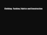 [PDF Download] Clothing:  Fashion Fabrics and Construction [Read] Online