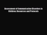 PDF Download Assessment of Communication Disorders in Children: Resources and Protocols Read