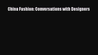 [PDF Download] China Fashion: Conversations with Designers [PDF] Online