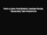 [PDF Download] Fonts & Logos: Font Analysis Logotype Design Typography Type Comparison [Download]