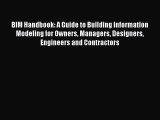 [PDF Download] BIM Handbook: A Guide to Building Information Modeling for Owners Managers Designers
