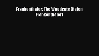 [PDF Download] Frankenthaler: The Woodcuts (Helen Frankenthaler) [Read] Online