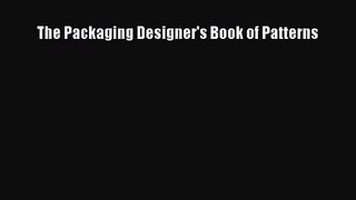 [PDF Download] The Packaging Designer's Book of Patterns [PDF] Full Ebook