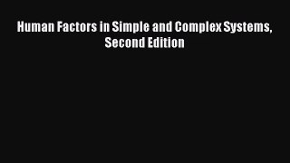 [PDF Download] Human Factors in Simple and Complex Systems Second Edition [Download] Full Ebook