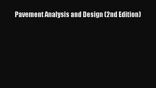 [PDF Download] Pavement Analysis and Design (2nd Edition) [Download] Online