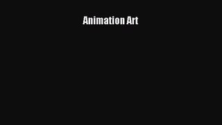 [PDF Download] Animation Art [Download] Full Ebook