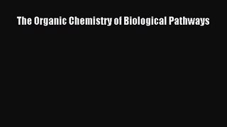 [PDF Download] The Organic Chemistry of Biological Pathways [Read] Online