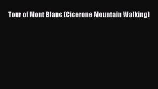 [PDF Download] Tour of Mont Blanc (Cicerone Mountain Walking) [Download] Full Ebook
