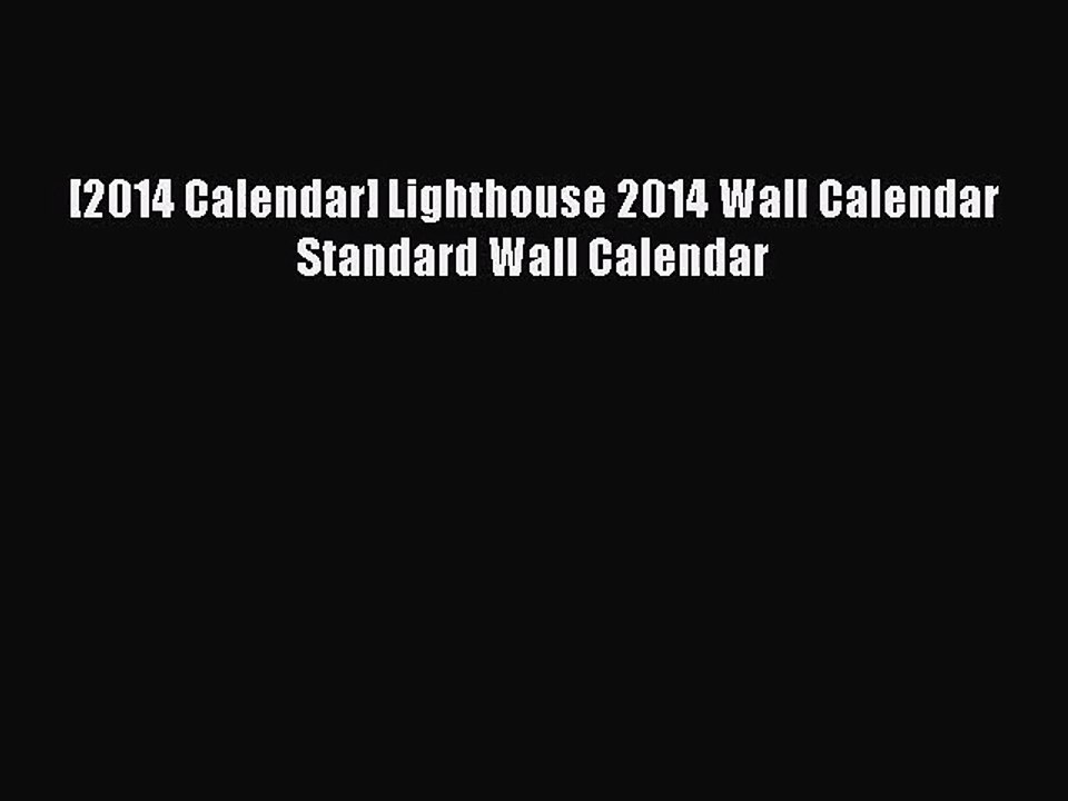 [PDF Download] [2014 Calendar] Lighthouse 2014 Wall Calendar Standard Wall Calendar [Download]