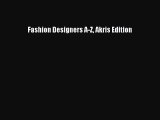 [PDF Download] Fashion Designers A-Z Akris Edition [Download] Full Ebook