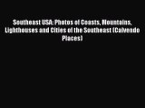 [PDF Download] Southeast USA: Photos of Coasts Mountains Lighthouses and Cities of the Southeast