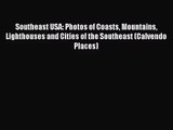 [PDF Download] Southeast USA: Photos of Coasts Mountains Lighthouses and Cities of the Southeast
