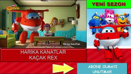 Harika Kanatlar Yeni Sezon Kaçak Rex