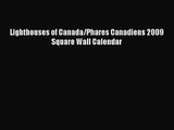 [PDF Download] Lighthouses of Canada/Phares Canadiens 2009 Square Wall Calendar [Download]