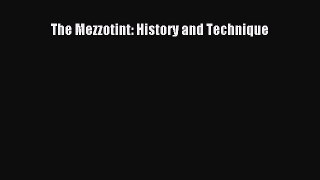 [PDF Download] The Mezzotint: History and Technique [PDF] Online