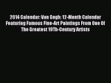 [PDF Download] 2014 Calendar: Van Gogh: 12-Month Calendar Featuring Famous Fine-Art Paintings