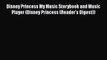 PDF Download Disney Princess My Music Storybook and Music Player (Disney Princess (Reader's