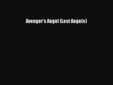 [PDF Download] Avenger's Angel (Lost Angels) [PDF] Full Ebook
