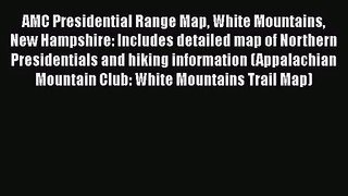 [PDF Download] AMC Presidential Range Map White Mountains New Hampshire: Includes detailed