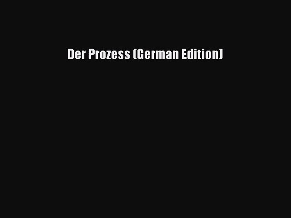 [PDF Download] Der Prozess (German Edition) [Download] Online