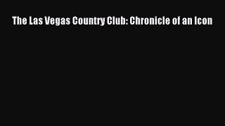 [PDF Download] The Las Vegas Country Club: Chronicle of an Icon [Read] Online