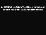 [PDF Download] AA 1001 Walks in Britain: The Ultimate Collection of Britain's Best Walks (AA