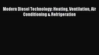 [PDF Download] Modern Diesel Technology: Heating Ventilation Air Conditioning & Refrigeration