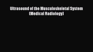 [PDF Download] Ultrasound of the Musculoskeletal System (Medical Radiology) [PDF] Full Ebook