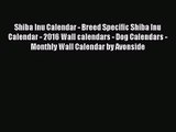 [PDF Download] Shiba Inu Calendar - Breed Specific Shiba Inu Calendar - 2016 Wall calendars