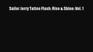 [PDF Download] Sailor Jerry Tattoo Flash: Rise & Shine: Vol. 1 [Download] Full Ebook