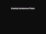 Download Growing Carnivorous Plants PDF Online