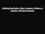 [PDF Download] Walking Dead Eaters Biters Roamers Walkers & Zombies 2016 Wall Calendar [Download]