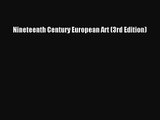 [PDF Download] Nineteenth Century European Art (3rd Edition) [Read] Online