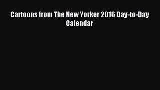 [PDF Download] Cartoons from The New Yorker 2016 Day-to-Day Calendar [Read] Online