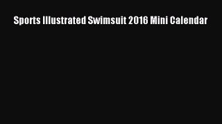 [PDF Download] Sports Illustrated Swimsuit 2016 Mini Calendar [PDF] Online