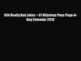 [PDF Download] 304 Really Bad Jokes   61 Hilarious Puns Page-A-Day Calendar 2016 [Read] Full
