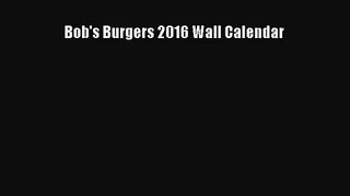 [PDF Download] Bob's Burgers 2016 Wall Calendar [Read] Full Ebook