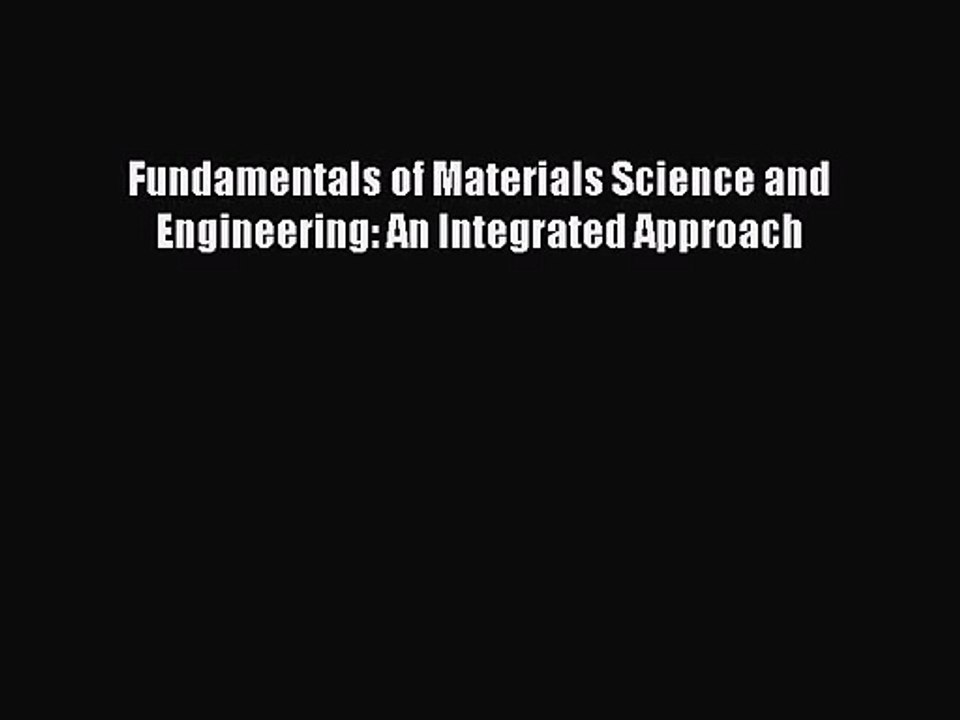 [PDF Download] Fundamentals of Materials Science and Engineering: An Integrated Approach [Download]
