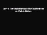 PDF Download Current Therapy in Physiatry: Physical Medicine and Rehabilitation Read Full Ebook