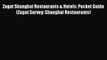 [PDF Download] Zagat Shanghai Restaurants & Hotels: Pocket Guide (Zagat Survey: Shanghai Restaurants)