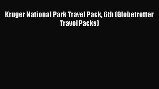 [PDF Download] Kruger National Park Travel Pack 6th (Globetrotter Travel Packs) [Download]