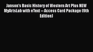 [PDF Download] Janson's Basic History of Western Art Plus NEW MyArtsLab with eText -- Access