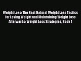 Weight Loss: The Best Natural Weight Loss Tactics for Losing Weight and Maintaining Weight