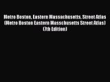 [PDF Download] Metro Boston Eastern Massachusetts Street Atlas (Metro Boston Eastern Masschusetts