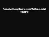 [PDF Download] The Amish Nanny (Love Inspired\Brides of Amish Country) [Read] Online