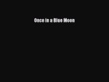 [PDF Download] Once in a Blue Moon [PDF] Full Ebook