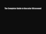 PDF Download The Complete Guide to Vascular Ultrasound PDF Full Ebook
