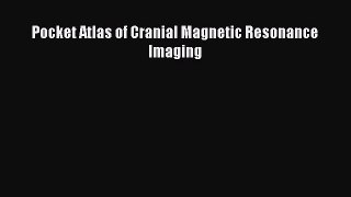 PDF Download Pocket Atlas of Cranial Magnetic Resonance Imaging PDF Online